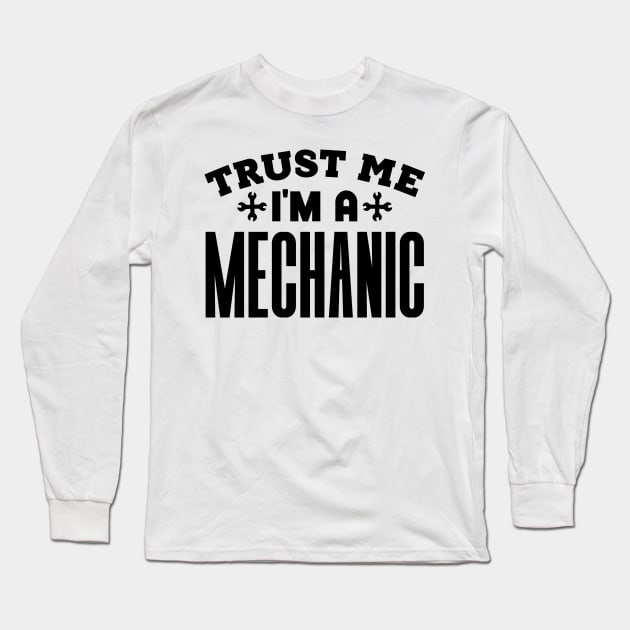 Trust Me, I'm a Mechanic Long Sleeve T-Shirt by colorsplash